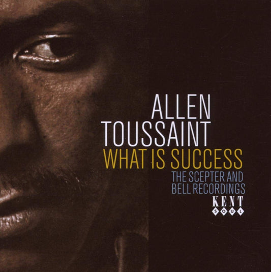 Toussaint, Allen/What Is Success (The Scepter & Bell Recordings) [CD]