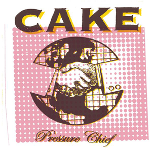 Cake/Pressure Chief [LP]