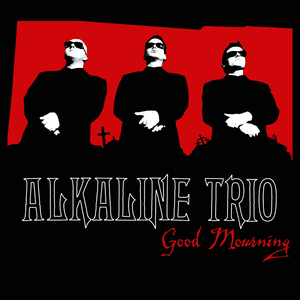 Alkaline Trio/Good Mourning (Deluxe Limited Edition 10") [LP]