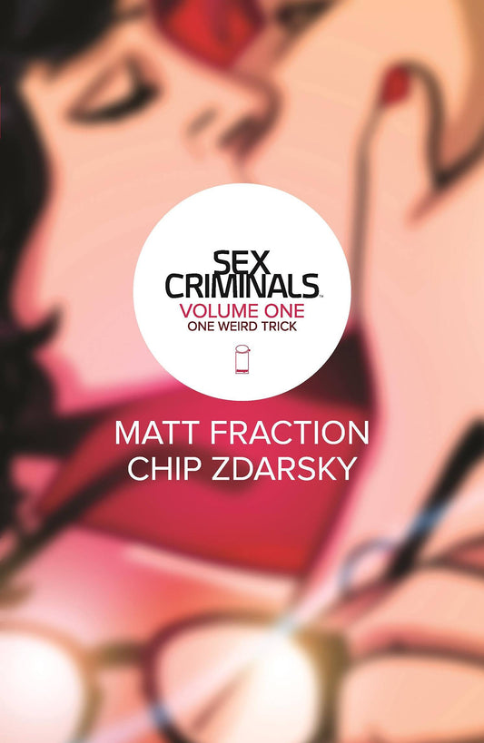 Sex Criminals Volume 1: One Weird Trick (Paperback)