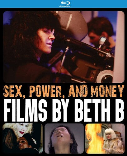 Sex, Power, and Money: Films by Beth B [BluRay]