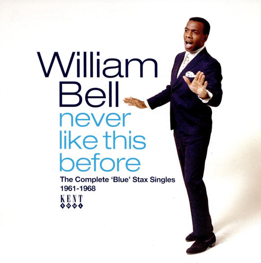 Bell, William/Never Like This Before: The Complete Blue Stax Singles 1961-1968 [CD]