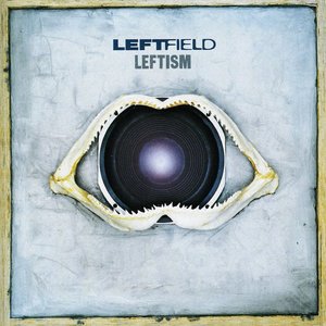 Leftfield/Leftism [LP]