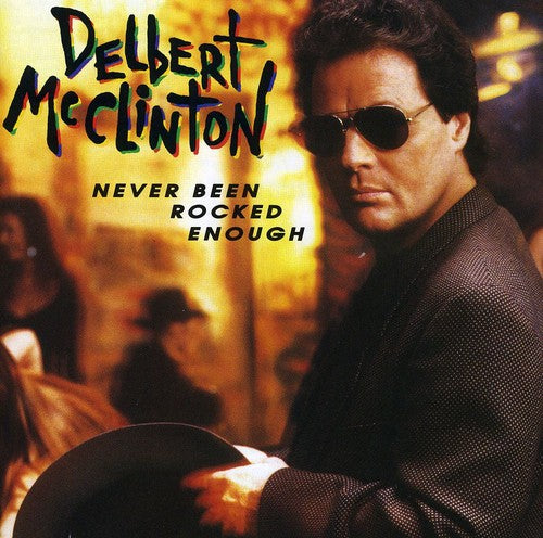 Mcclinton, Delbert/Never Been Rocked Enough [CD]
