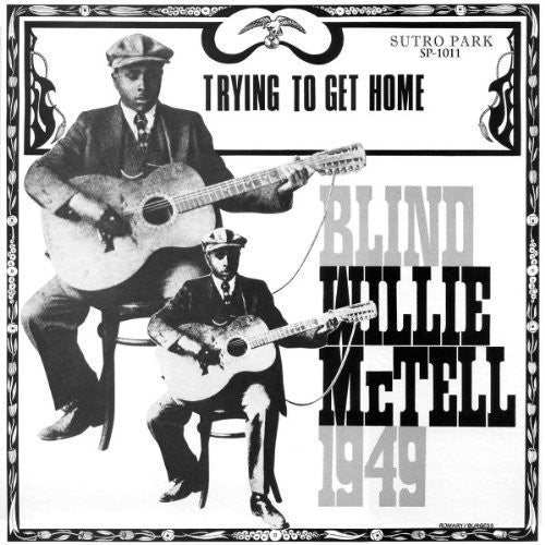 Mctell, Blind Willie/Trying To Get Home [LP]