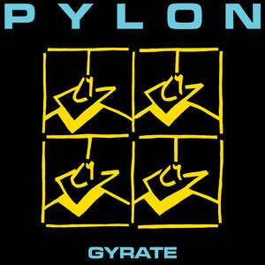 Pylon/Gyrate [LP]