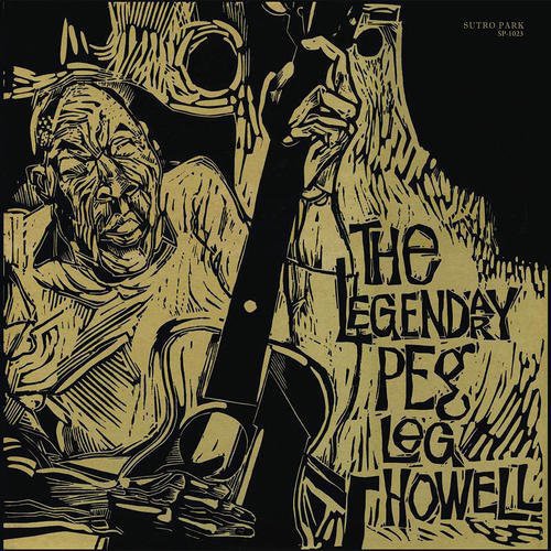 Howell, Peg Leg/The Legendary Peg Leg Howell [LP]
