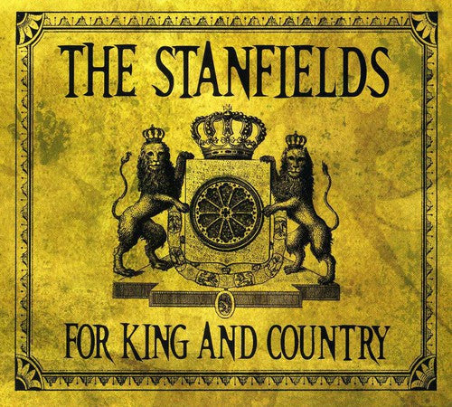 Stanfields, The/For King And Country [CD]