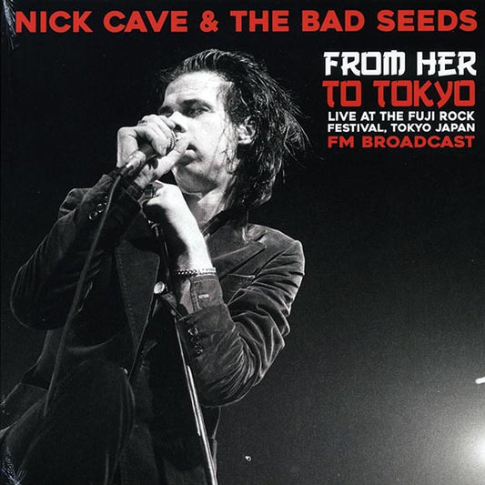 Cave, Nick/From Her To Tokyo: Live At The Fuji Rock Festival [LP]