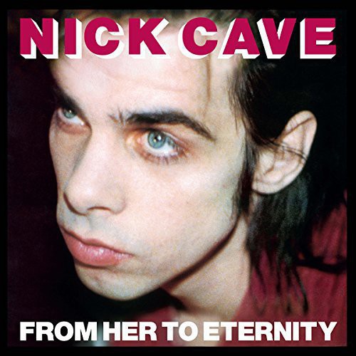 Cave, Nick & The Bad Seeds/From Her To Eternity [LP]