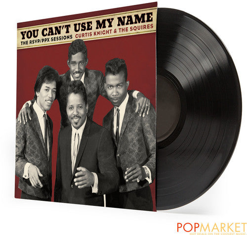 Knight, Curtis & The Squires (Jimi Hendrix)/You Can't Use My Name - The RSVP/PPX Sessions [LP]
