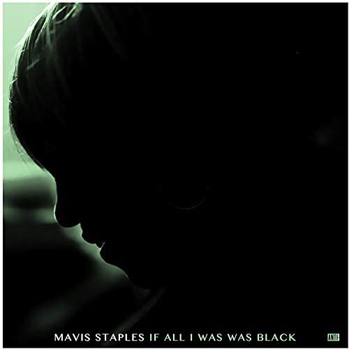 Staples, Mavis/If All I Was Was Black [LP]