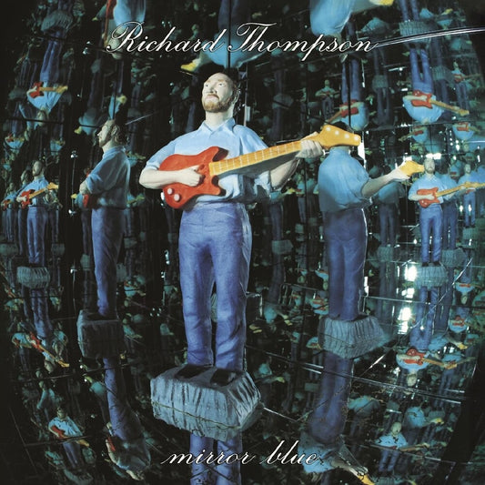 Thompson, Richard/Mirror Blue (Clear Vinyl) [LP]