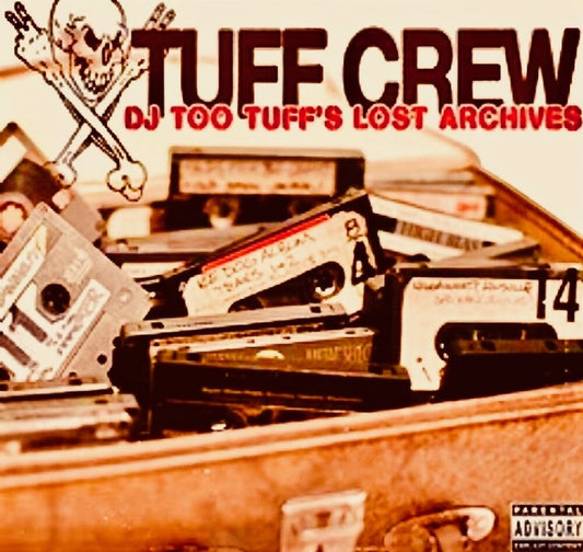 Tuff Crew/DJ Too Tuff's Lost Archives [LP]