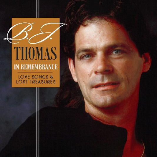 Thomas, B.J./In Remembrance: Love Songs & Lost Treasures [CD]