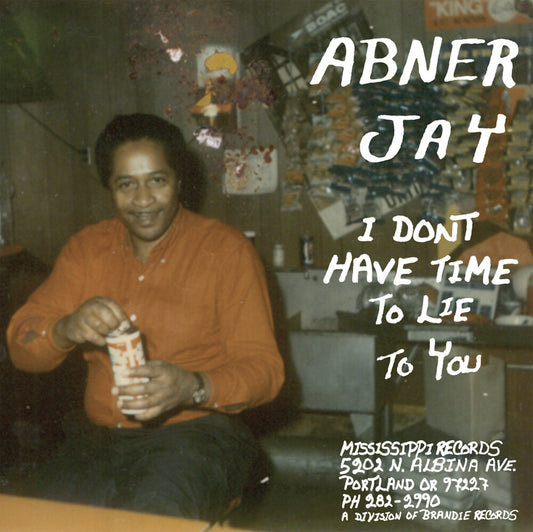 Jay, Abner/I Don't Have Time To Lie To You [LP]