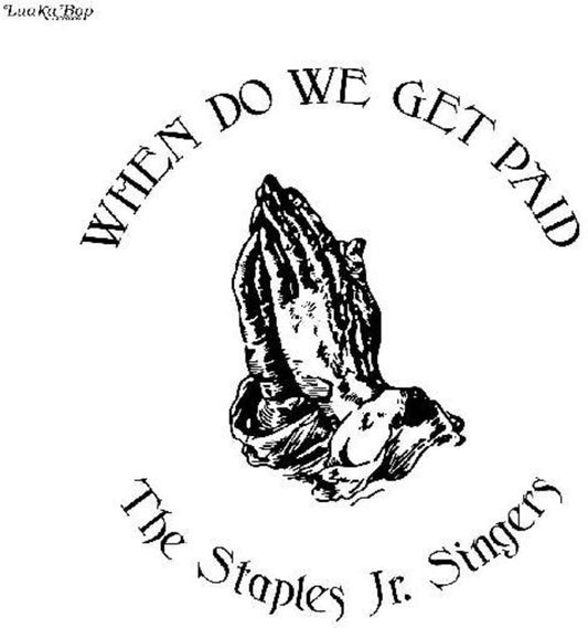 Staples Jr. Singers/When Do We Get Paid [LP]