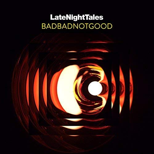 Badbadnotgood/Late Night Tales [LP]