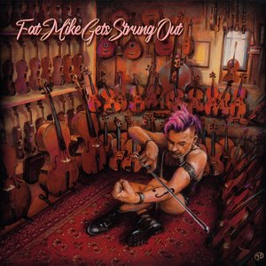 Fat Mike/Gets Strung Out [LP]