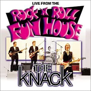 Knack, The/Live From the Rock N Roll Fun House [CD]