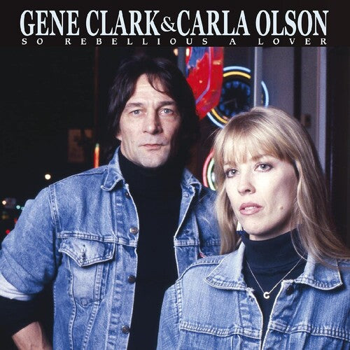Clark, Gene & Carla Olson/So Rebellious A Lover [LP]