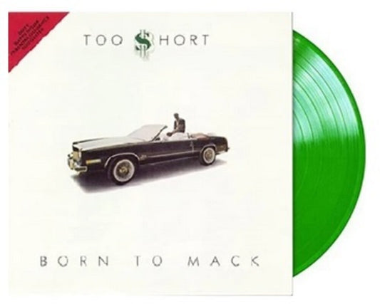 Too $hort/Born To Mack (Green Vinyl) [LP]
