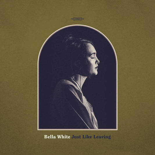 White, Bella/Just Like Leaving [LP]
