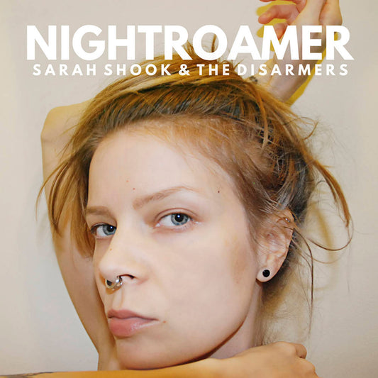 Shook, Sarah & The Disarmers/Nightroamer [LP]