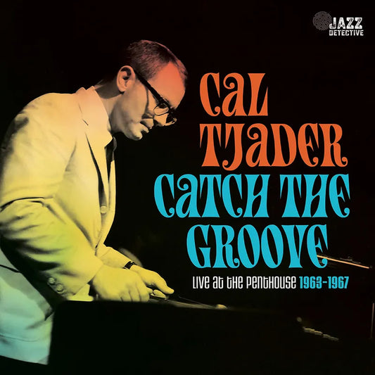 Tjader, Cal/Catch The Groove: Live At The Penthouse 1963-67 (3LP)