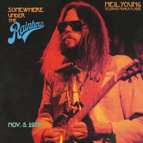 Young, Neil With The Santa Monica Flyers/Somewhere Under The Rainbow 1973 [CD]