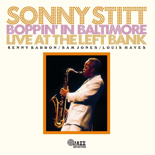 Stitt, Sonny/Boppin' In Baltimore: Live at the Left Bank (2CD)