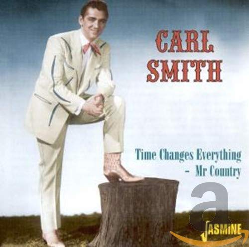 Smith, Carl/Time Changes Everything: Mr. Country [CD]
