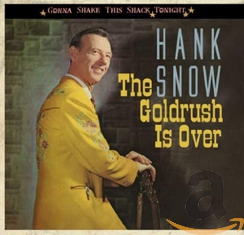 Snow, Hank/The Goldrush Is Over [CD]