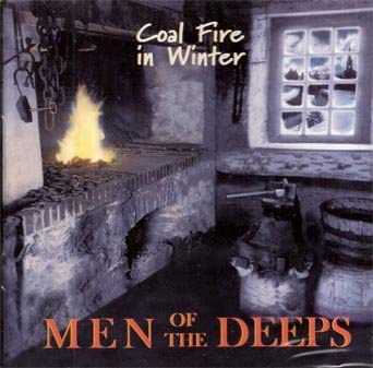 Men Of The Deeps/Coal Fire In Winter [CD]