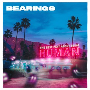 Bearings/The Best Part About Being Human [LP]