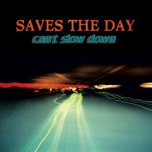 Saves The Day/Can't Slow Down [LP]
