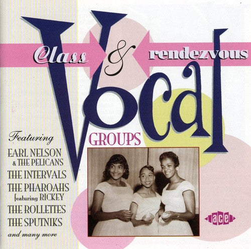 Various Artists/Class & Rendezvous Vocal Groups [CD]