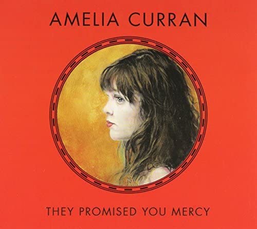 Curran, Amelia/They Promised You Mercy [CD]