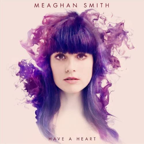 Smith, Meaghan/Have A Heart [CD]