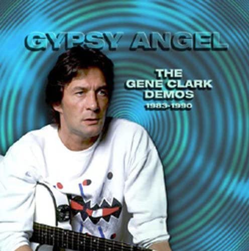 Clark, Gene/Gypsy Angel: The Demos [CD]