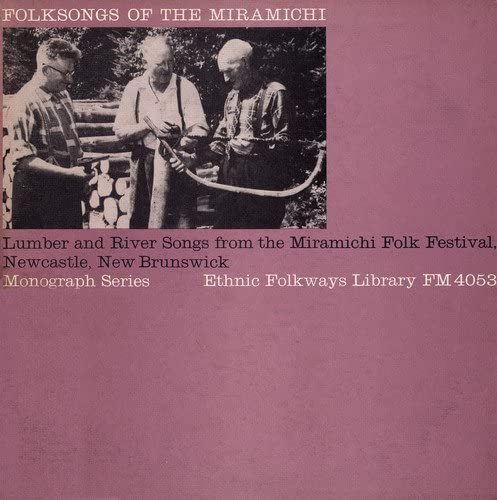 Folkways/Folksongs Of The Miramichi [CD]