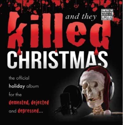 Various Artists/And They Killed Christmas: Songs For The Demented, Dejected, And Depressed [LP]