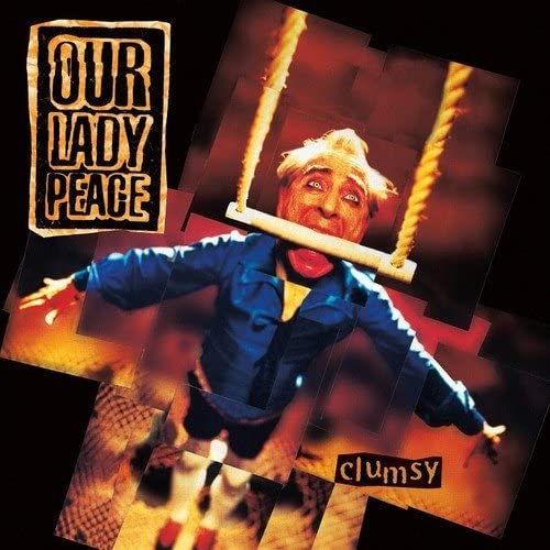 Our Lady Peace/Clumsy [LP]