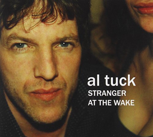 Tuck, Al/Stranger at the Wake [CD]