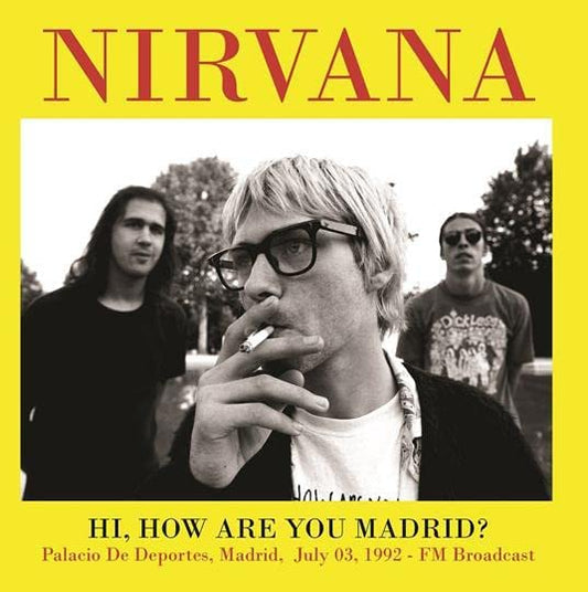 Nirvana/Hi, How Are You Madrid? Live in Madrid 7/3/9 [LP]