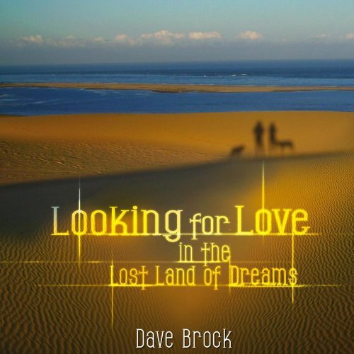 Brock, Dave/Looking for Love In The Lost Land Of Dreams [LP]
