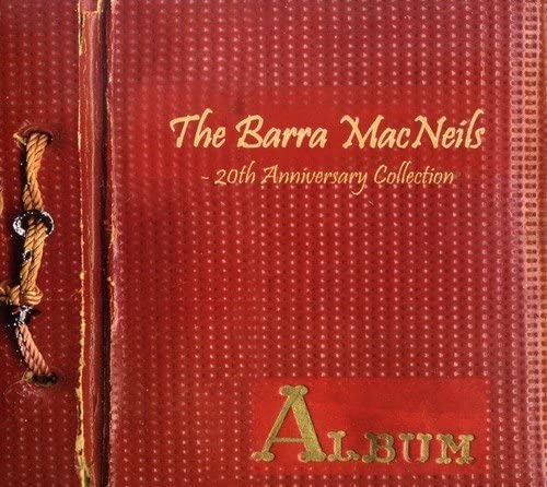 Barra MacNeils, The/20th Anniversary Collection [CD]