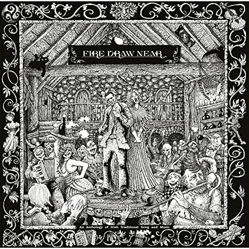 Various Artists/Fire Draw Near (An Anthology Of Irish Traditional Song And Music) [LP]