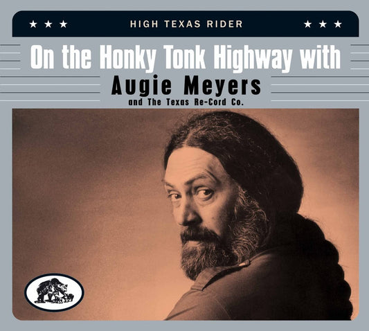 Various Artists/On The Honky Tonk Highway With Augie Meyers & The Texas Re-Cord Co. [CD]