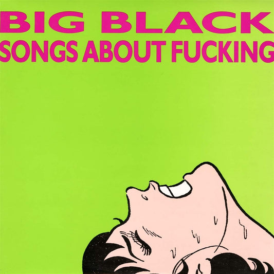 Big Black/Songs About Fucking [LP]